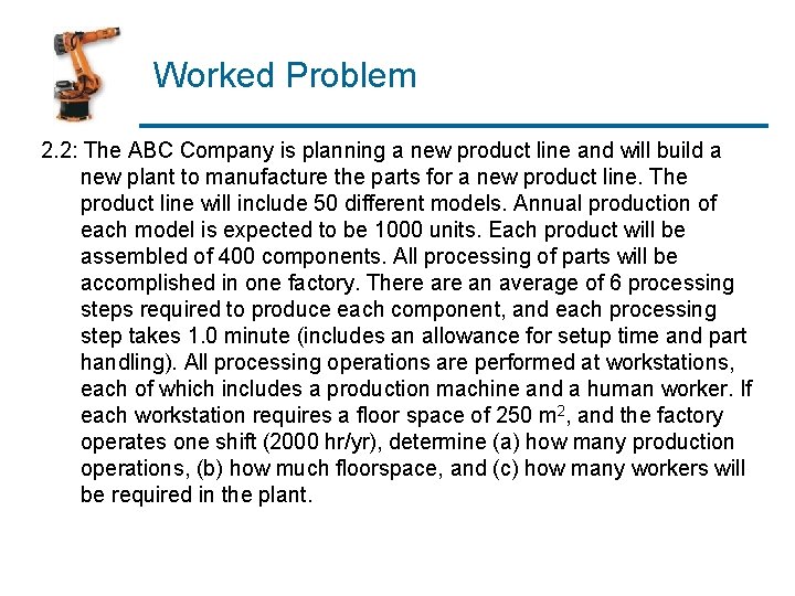 Worked Problem 2. 2: The ABC Company is planning a new product line and