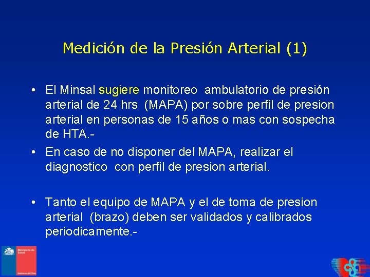 Medición de la Presión Arterial (1) • El Minsal sugiere monitoreo ambulatorio de presión