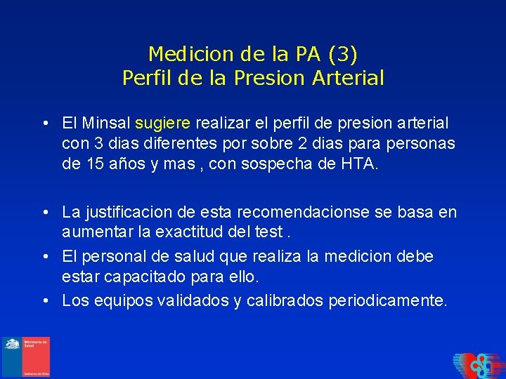 Medicion de la PA (3) Perfil de la Presion Arterial • El Minsal sugiere