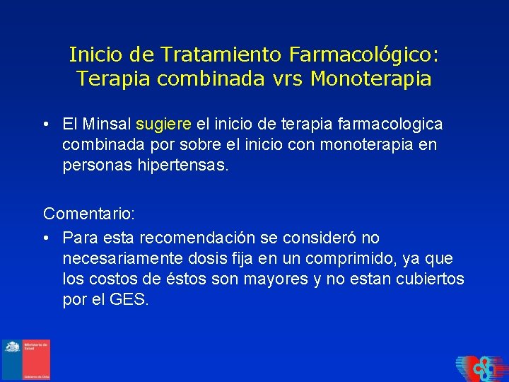 Inicio de Tratamiento Farmacológico: Terapia combinada vrs Monoterapia • El Minsal sugiere el inicio