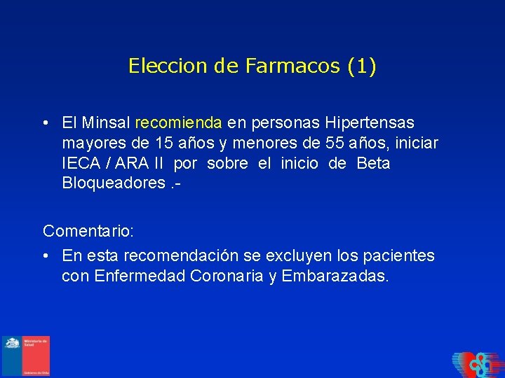 Eleccion de Farmacos (1) • El Minsal recomienda en personas Hipertensas mayores de 15