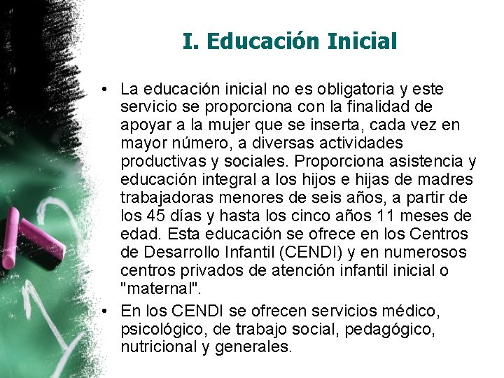 I. Educación Inicial • La educación inicial no es obligatoria y este servicio se I. Educación Inicial • La educación inicial no es obligatoria y este servicio se