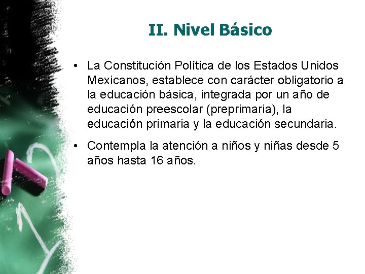II. Nivel Básico • La Constitución Política de los Estados Unidos Mexicanos, establece con II. Nivel Básico • La Constitución Política de los Estados Unidos Mexicanos, establece con