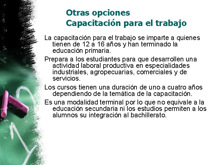 Otras opciones Capacitación para el trabajo La capacitación para el trabajo se imparte a Otras opciones Capacitación para el trabajo La capacitación para el trabajo se imparte a