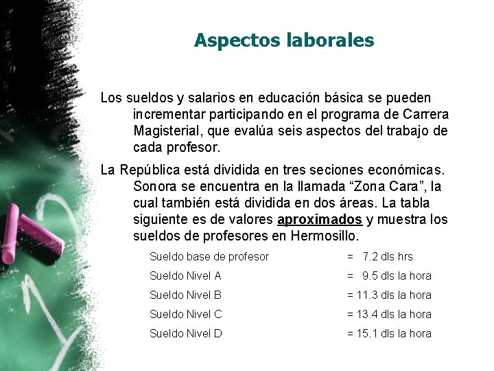 Aspectos laborales Los sueldos y salarios en educación básica se pueden incrementar participando en Aspectos laborales Los sueldos y salarios en educación básica se pueden incrementar participando en