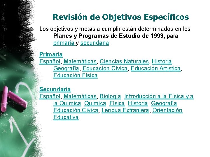 Revisión de Objetivos Específicos Los objetivos y metas a cumplir están determinados en los Revisión de Objetivos Específicos Los objetivos y metas a cumplir están determinados en los