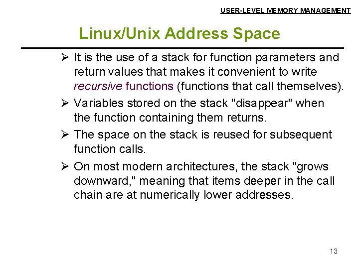 USER-LEVEL MEMORY MANAGEMENT Linux/Unix Address Space Ø It is the use of a stack