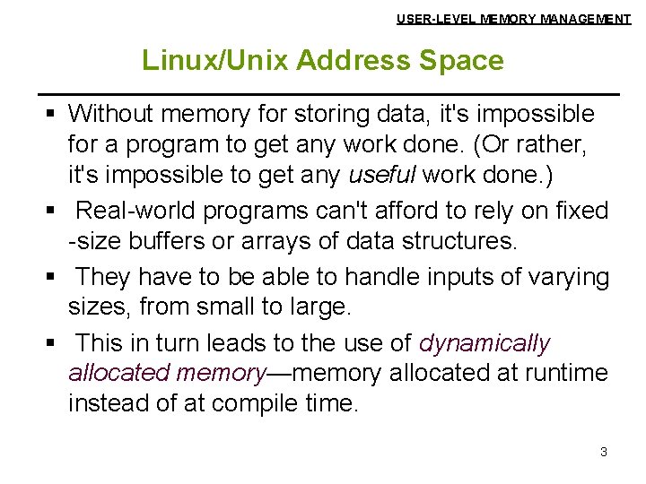 USER-LEVEL MEMORY MANAGEMENT Linux/Unix Address Space § Without memory for storing data, it's impossible