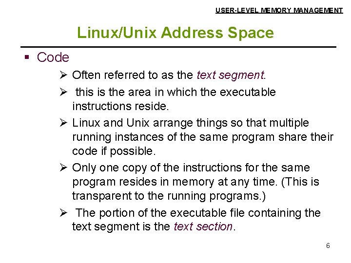 USER-LEVEL MEMORY MANAGEMENT Linux/Unix Address Space § Code Ø Often referred to as the