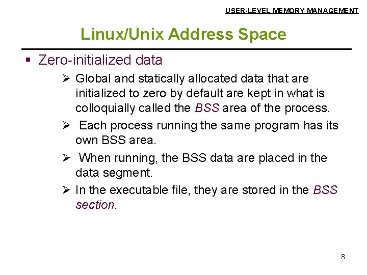 USER-LEVEL MEMORY MANAGEMENT Linux/Unix Address Space § Zero-initialized data Ø Global and statically allocated