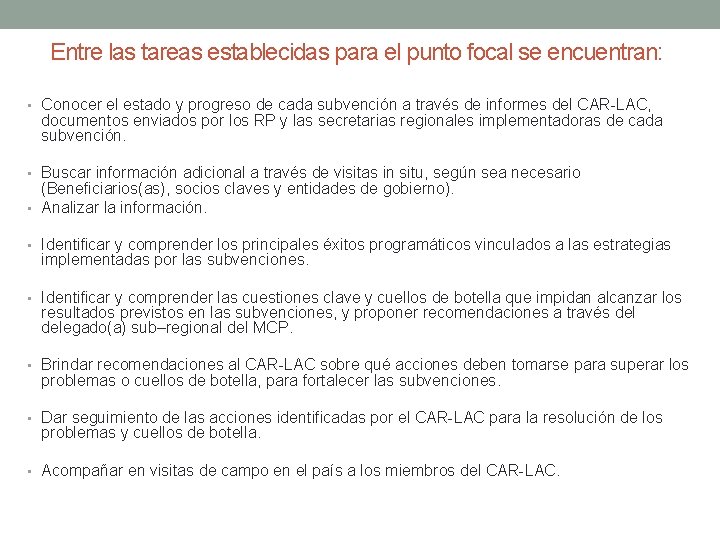 Entre las tareas establecidas para el punto focal se encuentran: • Conocer el estado