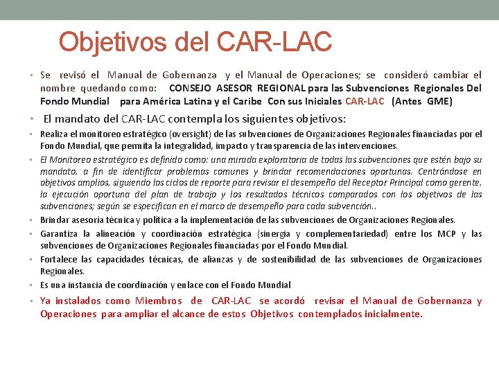 Objetivos del CAR-LAC • Se revisó el Manual de Gobernanza y el Manual de