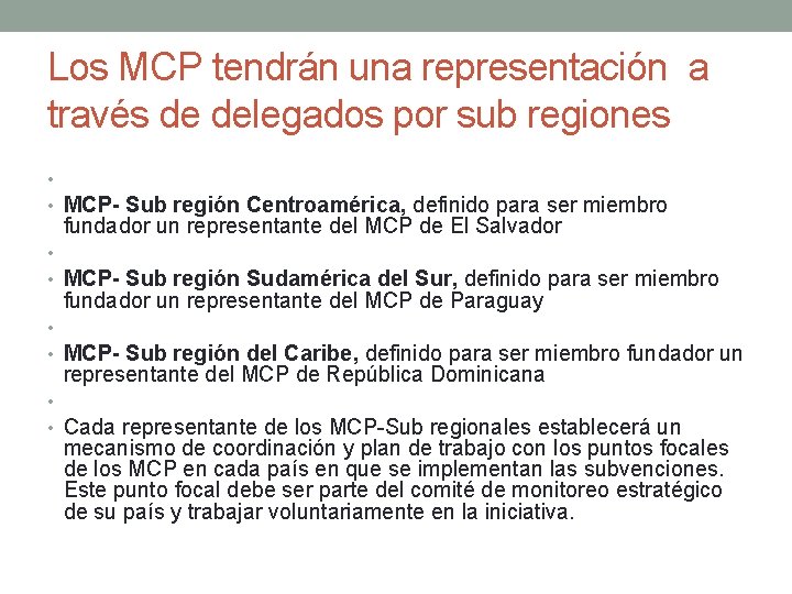 Los MCP tendrán una representación a través de delegados por sub regiones • •