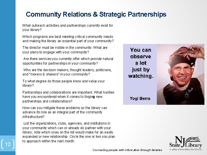 Community Relations & Strategic Partnerships What outreach activities and partnerships currently exist for your