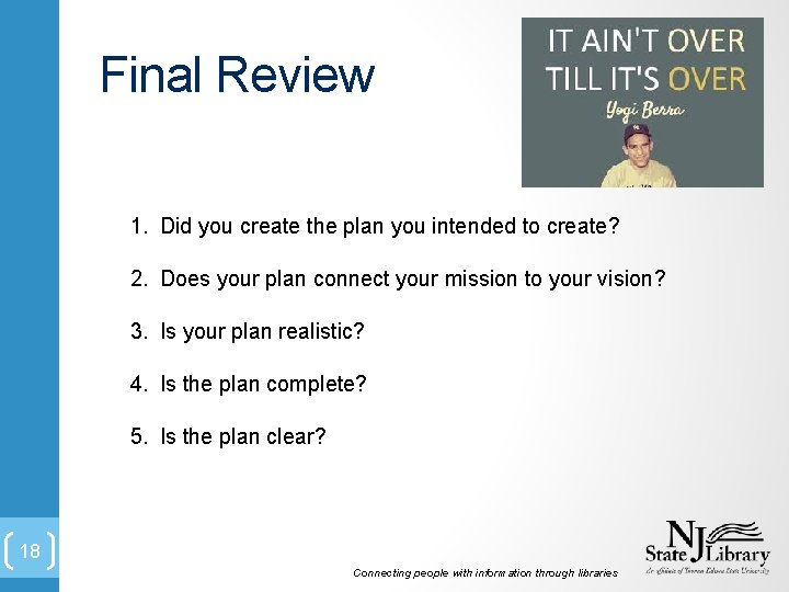 Final Review 1. Did you create the plan you intended to create? 2. Does