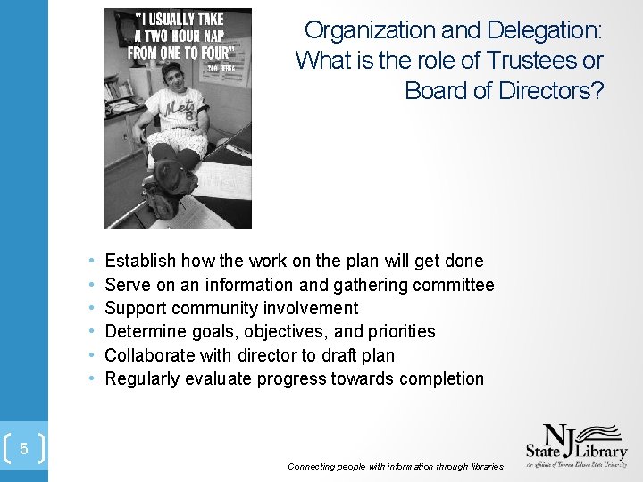 Organization and Delegation: What is the role of Trustees or Board of Directors? •