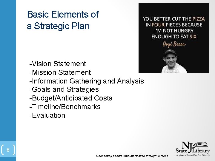 Basic Elements of a Strategic Plan -Vision Statement -Mission Statement -Information Gathering and Analysis