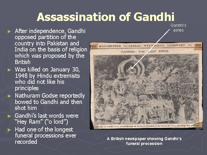 Assassination of Gandhi ► ► ► After independence, Gandhi opposed partition of the country