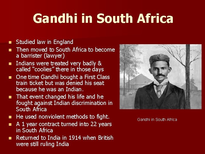 Gandhi in South Africa n n n n Studied law in England Then moved Gandhi in South Africa n n n n Studied law in England Then moved