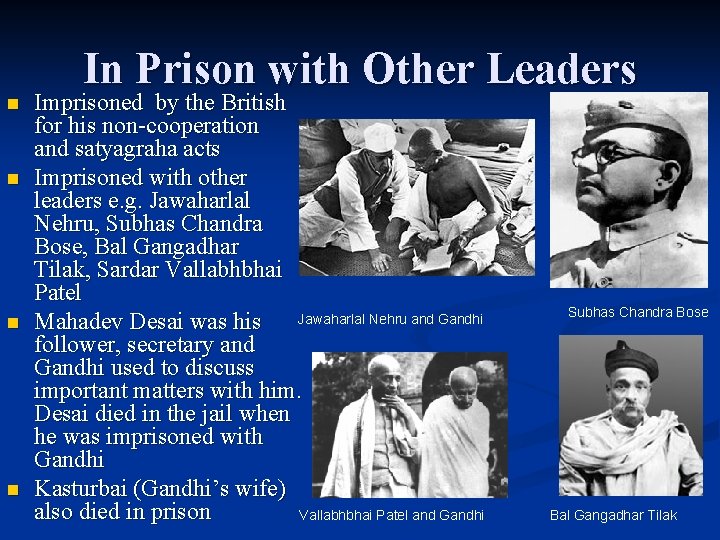 In Prison with Other Leaders n n Imprisoned by the British for his non-cooperation In Prison with Other Leaders n n Imprisoned by the British for his non-cooperation