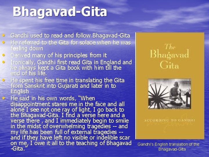 Bhagavad-Gita • Gandhi used to read and follow Bhagavad-Gita • He referred to the Bhagavad-Gita • Gandhi used to read and follow Bhagavad-Gita • He referred to the