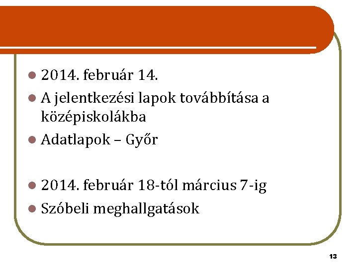 l 2014. február 14. l A jelentkezési lapok továbbítása a középiskolákba l Adatlapok –
