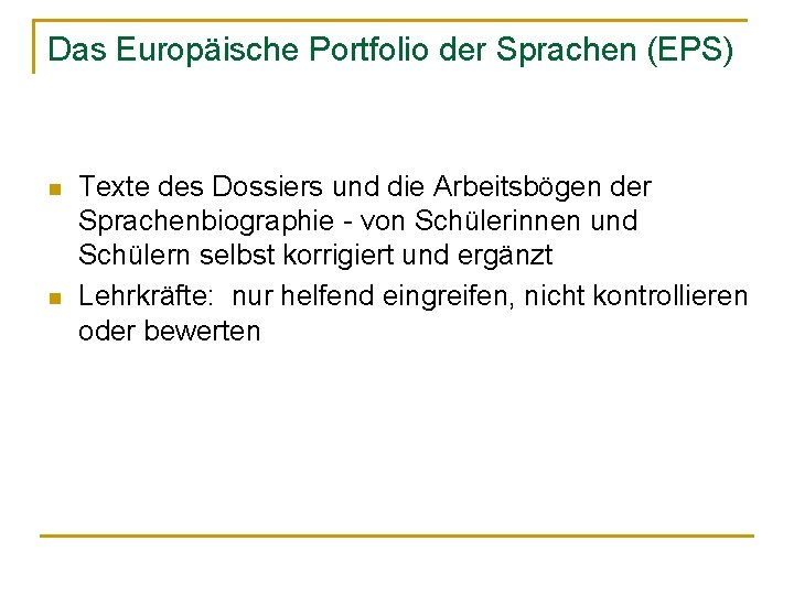 Das Europäische Portfolio der Sprachen (EPS) n n Texte des Dossiers und die Arbeitsbögen