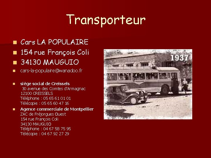 Transporteur Cars LA POPULAIRE n 154 rue François Coli n 34130 MAUGUIO n n