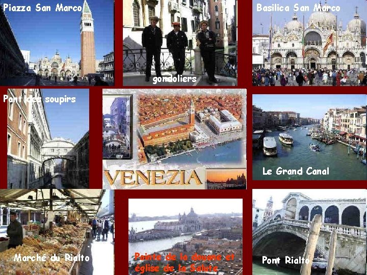 Piazza San Marco Basilica San Marco gondoliers Pont des soupirs Le Grand Canal Marché