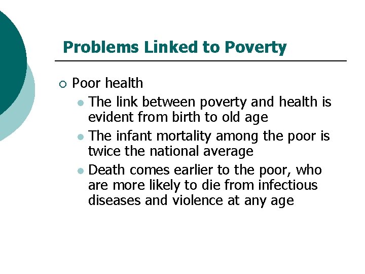 Problems Linked to Poverty ¡ Poor health l The link between poverty and health