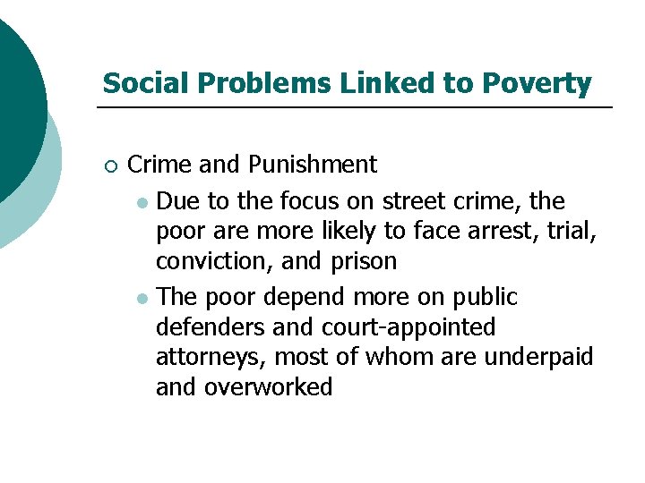 Social Problems Linked to Poverty ¡ Crime and Punishment l Due to the focus