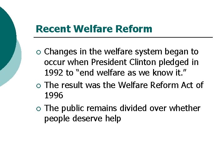 Recent Welfare Reform ¡ ¡ ¡ Changes in the welfare system began to occur