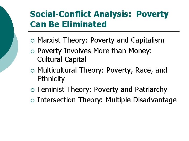 Social-Conflict Analysis: Poverty Can Be Eliminated ¡ ¡ ¡ Marxist Theory: Poverty and Capitalism