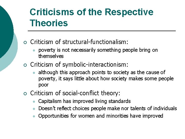 Criticisms of the Respective Theories ¡ Criticism of structural-functionalism: l ¡ Criticism of symbolic-interactionism: