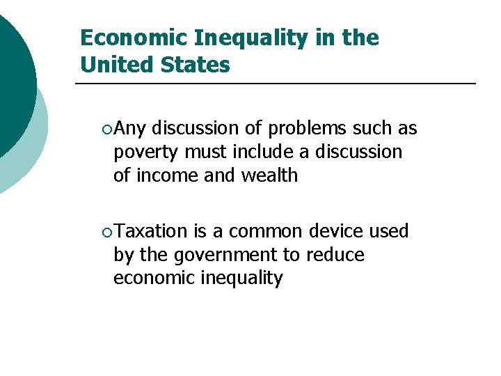 Economic Inequality in the United States ¡ Any discussion of problems such as poverty