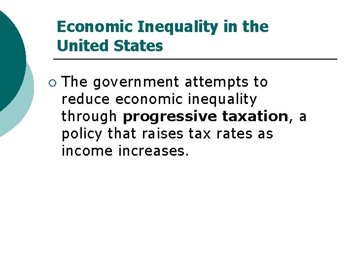 Economic Inequality in the United States ¡ The government attempts to reduce economic inequality