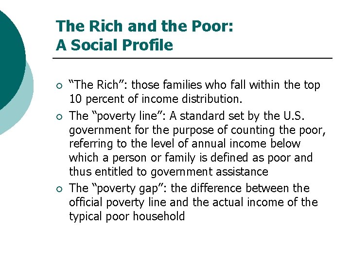 The Rich and the Poor: A Social Profile ¡ ¡ ¡ “The Rich”: those