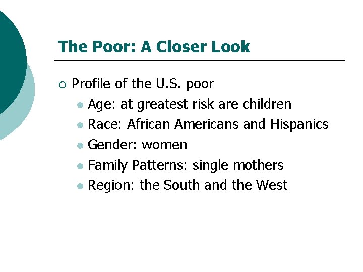 The Poor: A Closer Look ¡ Profile of the U. S. poor l Age: