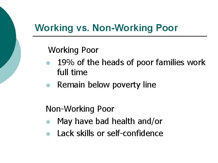 Working vs. Non-Working Poor l 19% of the heads of poor families work full