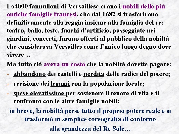I « 4000 fannulloni di Versailles» erano i nobili delle più antiche famiglie francesi,