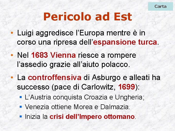 Carta Pericolo ad Est • Luigi aggredisce l’Europa mentre è in corso una ripresa