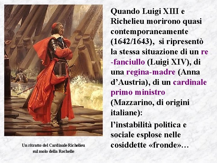 Un ritratto del Cardinale Richelieu sul molo della Rochelle Quando Luigi XIII e Richelieu