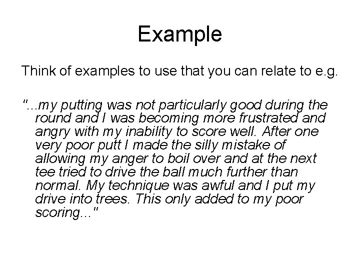 Example Think of examples to use that you can relate to e. g. ".