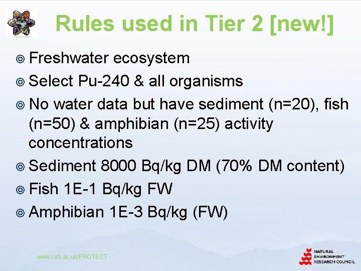 Rules used in Tier 2 [new!] ¥ Freshwater ecosystem ¥ Select Pu-240 & all