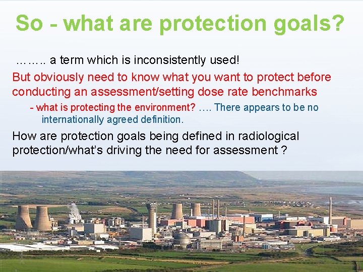 So - what are protection goals? ……. . a term which is inconsistently used!