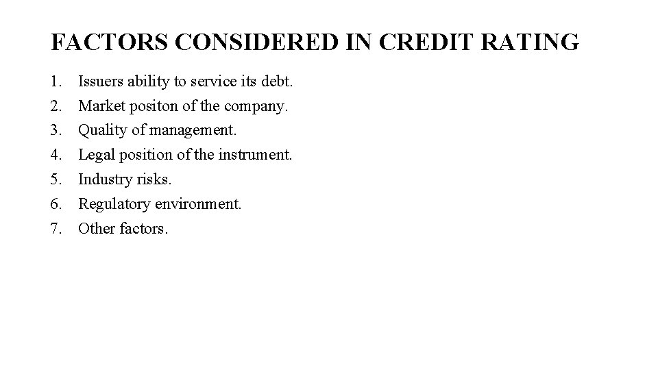 FACTORS CONSIDERED IN CREDIT RATING 1. 2. 3. 4. 5. 6. 7. Issuers ability