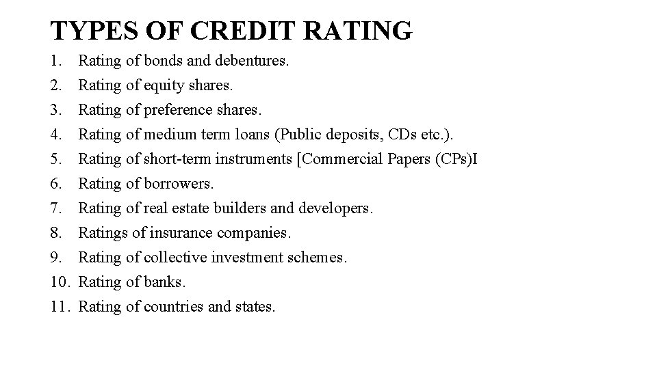 TYPES OF CREDIT RATING 1. 2. 3. 4. 5. 6. 7. 8. 9. 10.