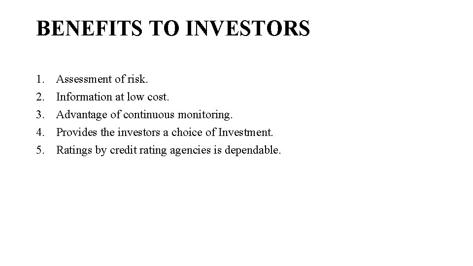 BENEFITS TO INVESTORS 1. 2. 3. 4. 5. Assessment of risk. Information at low