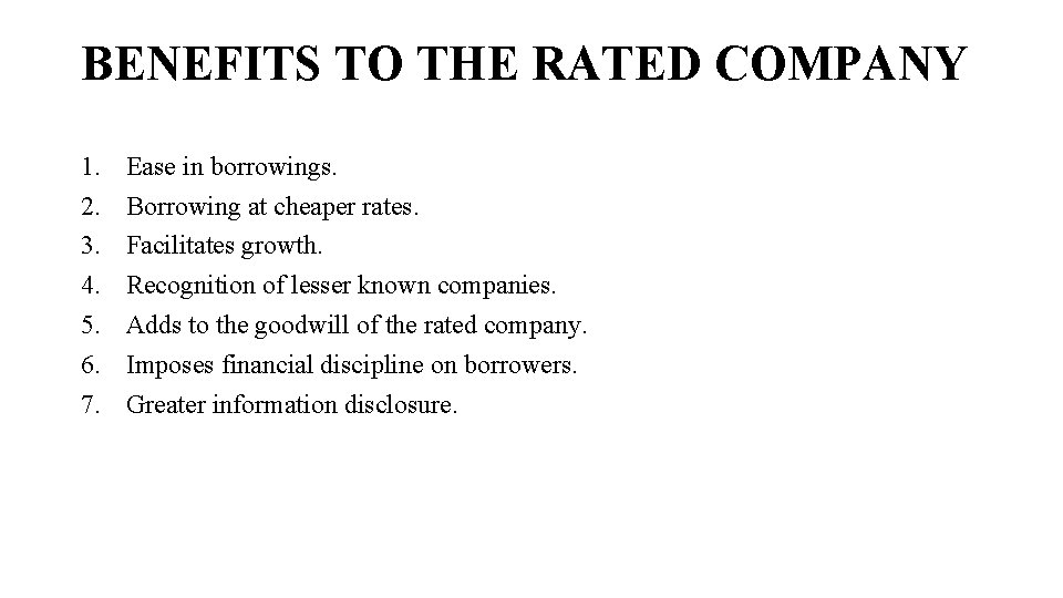 BENEFITS TO THE RATED COMPANY 1. 2. 3. 4. 5. 6. 7. Ease in