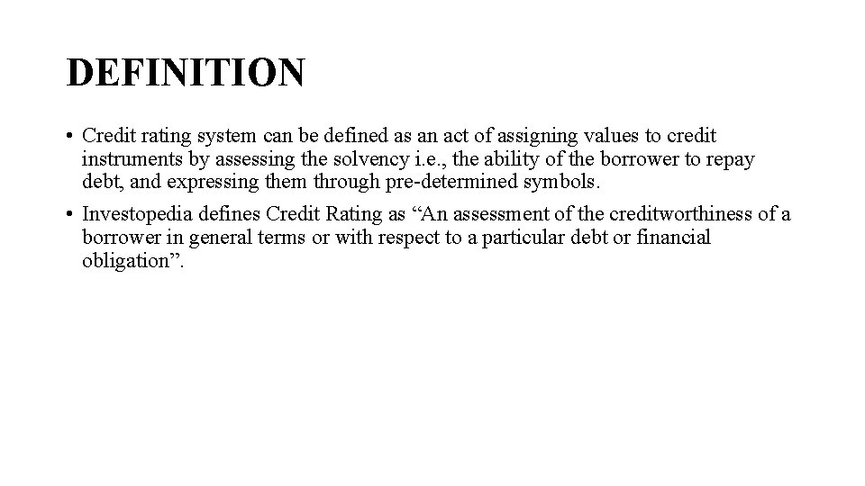 DEFINITION • Credit rating system can be defined as an act of assigning values